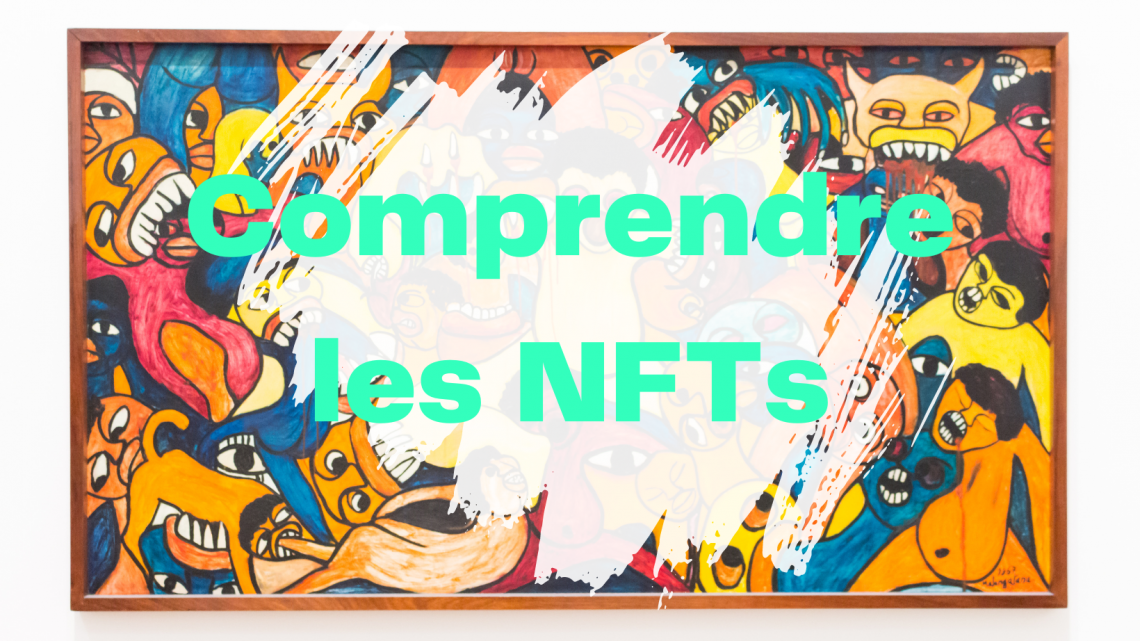 Comprendre les NFT: de quoi s’agit-il et comment fonctionnent-ils?